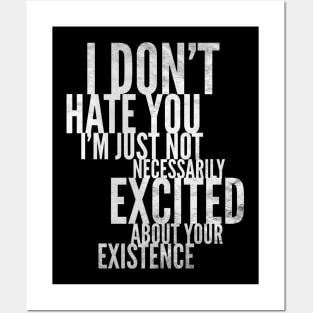 'I don't hate you' funny metallic quote Posters and Art